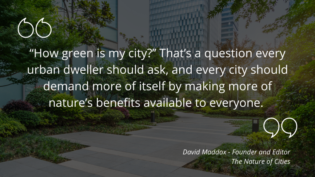 Quote from David Maddox, Founder and Editor of The Nature of Cities