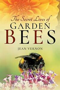 Front cover, featuring a bee and a flower, on Jean Vernon's book The Secret Lives of Garden Bees.