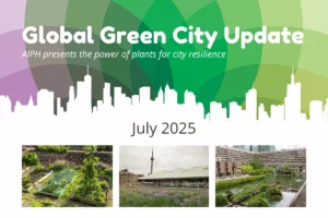 AIPH Global Green City Update - July 2025